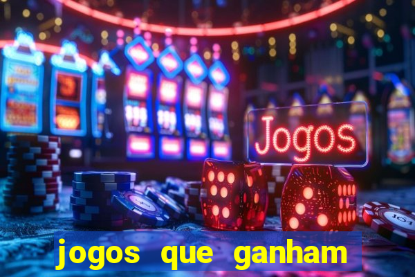 jogos que ganham dinheiro de verdade